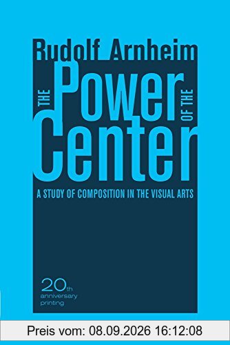 The Power of the Center: A Study of Composition in the Visual Arts, 20th Anniversary Edition