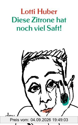 Diese Zitrone hat noch viel Saft!: Ein Leben