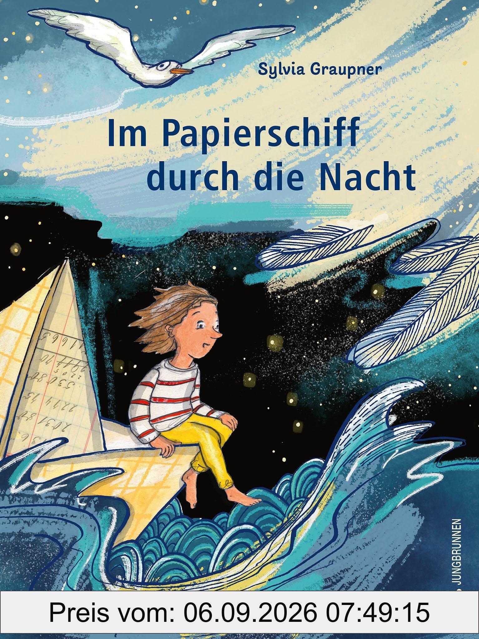 Im Papierschiff durch die Nacht: Bilderbuch ab 3 Jahren, die Gutenachtgeschichte wird zu einem farbenfrohen, friedlichen Meeres-Abenteuer über den Schlaf und die Träume
