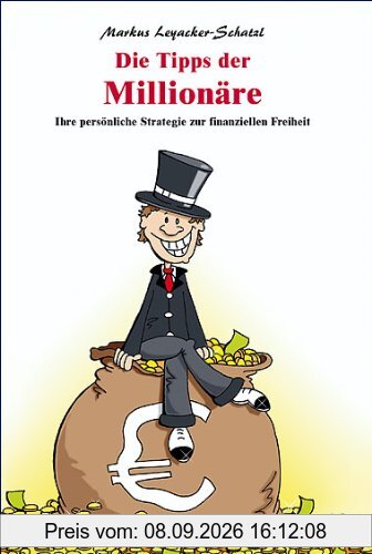 Die Tipps der Millionäre: Ihre persönliche Strategie zur finanziellen Freiheit