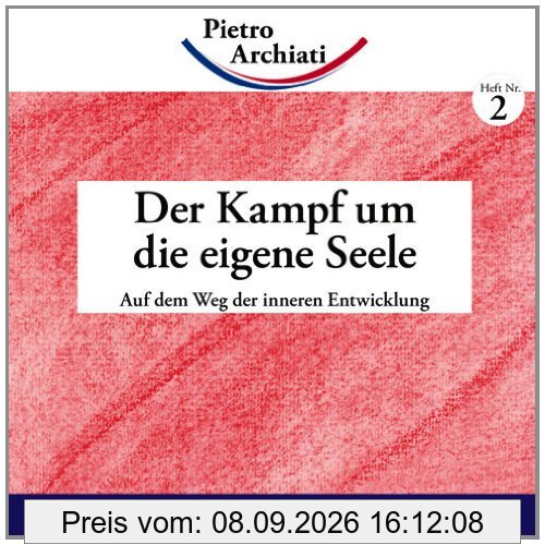 Der Kampf um die eigene Seele: Auf dem Weg der inneren Entwicklung