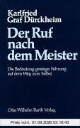 Der Ruf nach dem Meister. Die Bedeutung geistiger Führung auf dem Weg zum Selbst