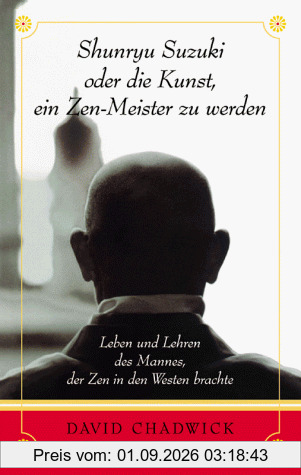 Shunryu Suzuki oder die Kunst, ein Zen-Meister zu werden