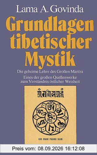 Grundlagen tibetischer Mystik - Die Geheimlehre des Großen Mantra