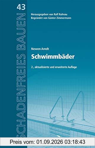 Schwimmbäder. Reihe begründet von Günter Zimmermann. (Schadenfreies Bauen)