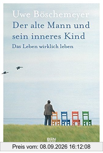 Der alte Mann und sein inneres Kind. Das Leben wirklich leben