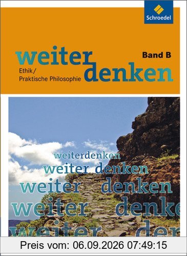 Weiterdenken: Band B (ab Klasse 8)