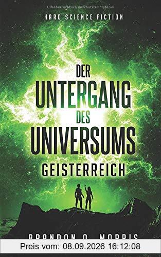 Der Untergang des Universums: Geisterreich: Hard Science Fiction