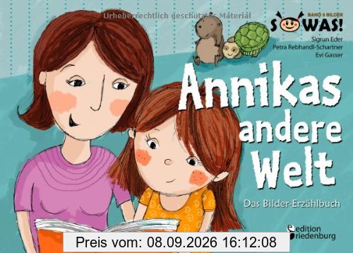 Annikas andere Welt - Das Bilder-Erzählbuch für Kinder psychisch kranker Eltern: Annikas andere Welt in großen Bildern mit kurzen Erzähltexten und Mit-Mach-Seiten (SOWAS!)
