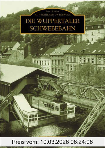 Herbert Günther Die Wuppertaler Schwebebahn, Auf Schienen Unterwegs