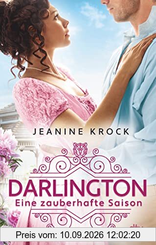 Darlington: Eine zauberhafte Saison | Wunderbare Regency Romance für alle Fans von »Bridgerton«