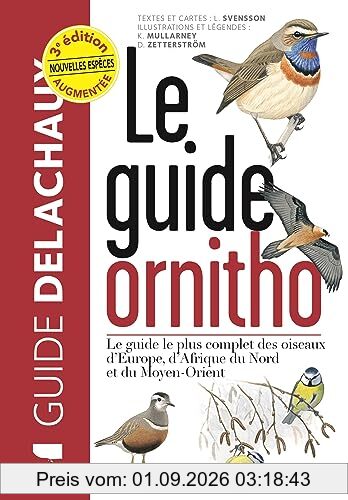 Le guide ornitho : le guide le plus complet des oiseaux d'Europe, d'Afrique du Nord et du Moyen-Orient