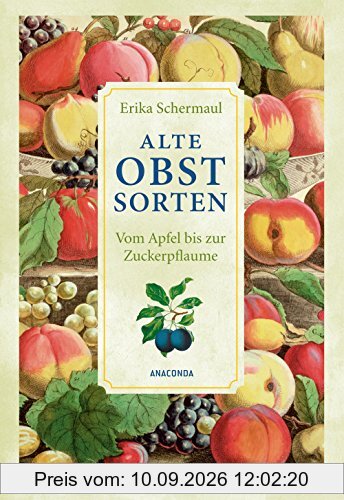 Alte Obstsorten - Vom Apfel bis zur Zuckerpflaume