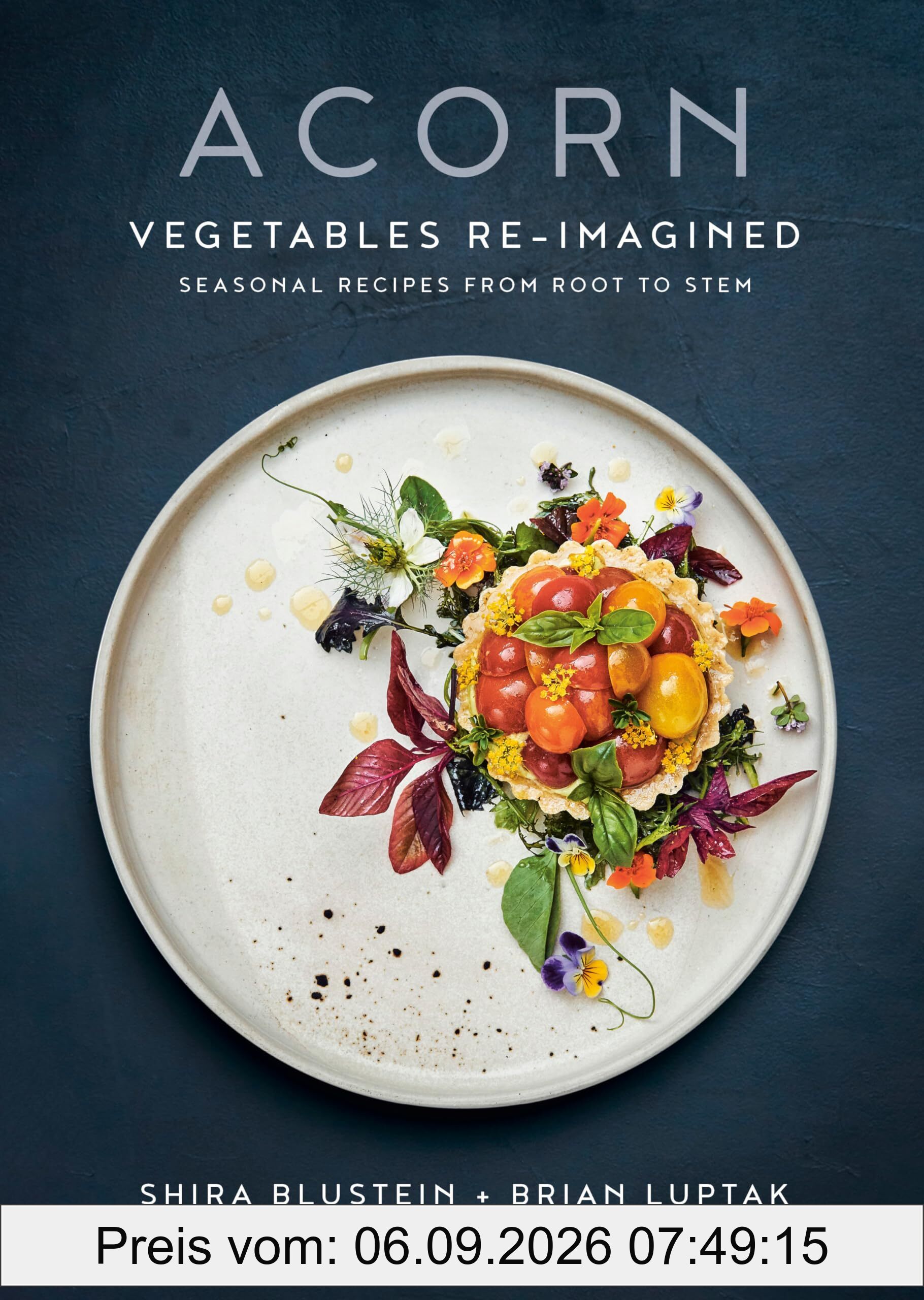 Acorn: Vegetables Re-Imagined: Seasonal Recipes from Root to Stem