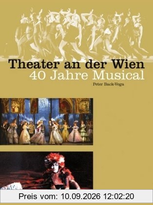 Theater an der Wien: 40 Jahre Musical