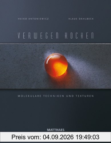 Verwegen kochen: Molekulare Techniken und Texturen