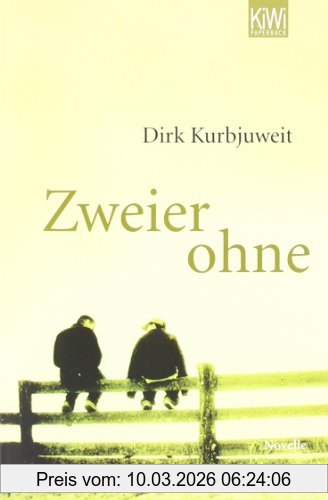 Dirk Kurbjuweit Zweier Ohne, Die Geschichte Einer Bedingunglosen Freundschaft