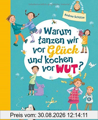 Warum tanzen wir vor Glück und kochen vor Wut?: Vorlesegeschichten rund um unsere Gefühle