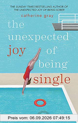 The Unexpected Joy of Being Single