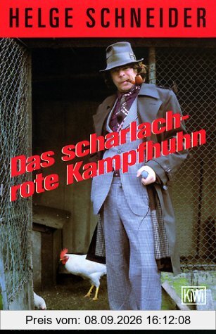 Das scharlachrote Kampfhuhn: Kommissar Schneiders letzter Fall