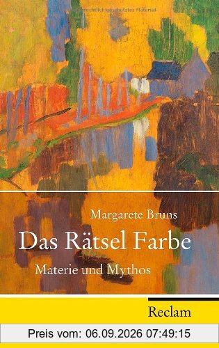 Das Rätsel Farbe: Materie und Mythos