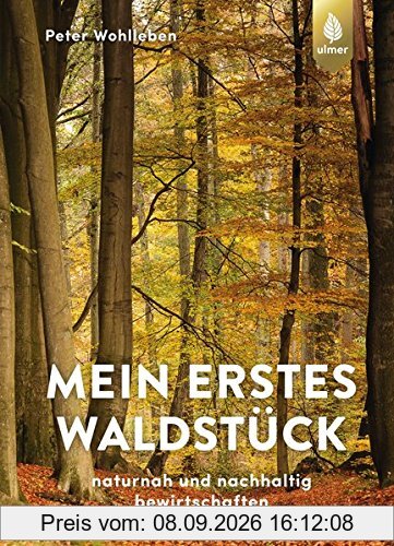 Mein erstes Waldstück: Naturnah und nachhaltig bewirtschaften