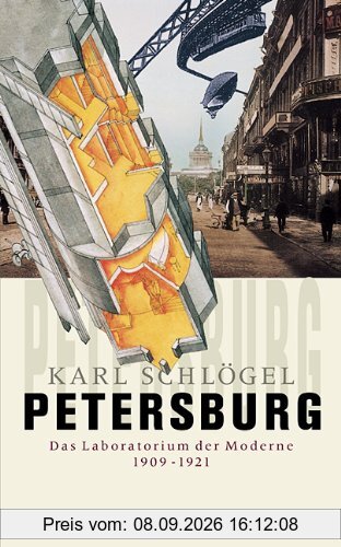 Petersburg: Das Laboratorium der Moderne 1909-1921
