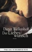 Der Liebeswunsch: Roman
