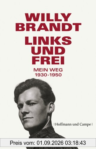 Links und frei: Mein Weg 1930 - 1950