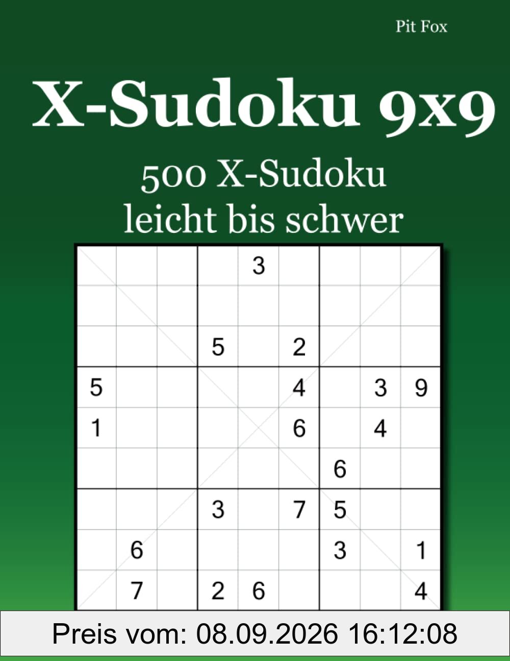 X-Sudoku 9x9: 500 X-Sudoku leicht bis schwer