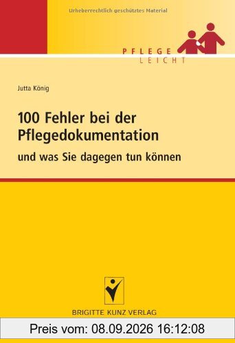 100 Fehler bei der Pflegedokumentation - und was Sie dagegen tun können. Pflege leicht
