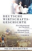 Deutsche Wirtschaftsgeschichte: Ein Jahrtausend im Überblick