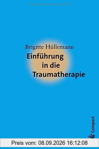Einführung in die Traumatherapie (Carl-Auer Compact)
