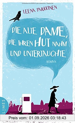 Die alte Dame, die ihren Hut nahm und untertauchte: Roman