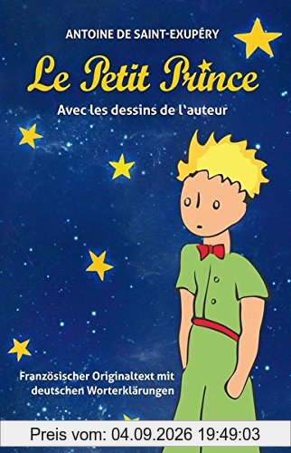 Le Petit Prince: Französischer Originaltext mit deutschen Worterklärungen