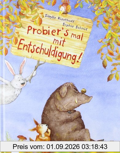 Probier's mal mit Entschuldigung!