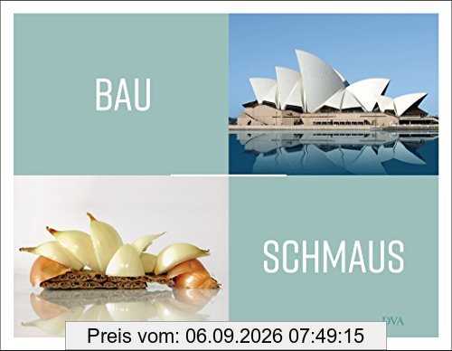 Bauschmaus: Ein kulinarisch-architektonisches Rätselbuch
