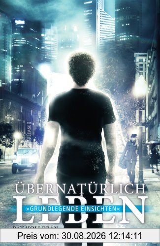 Übernatürlich leben: Grundlegende Einsichten