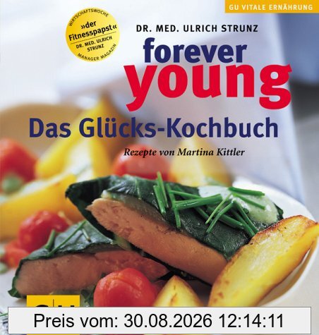 Forever Young. Das Glückskochbuch.