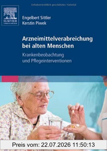 Engelbert Sittler Arzneimittelverabreichung Bei Alten Menschen, Krankenbeobachtung Und Pflegeinterventionen