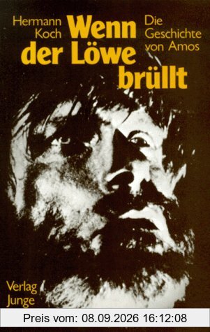 Wenn der Löwe brüllt - Die Geschichte von Amos, dem Mann, der kein Prophet sein wollte