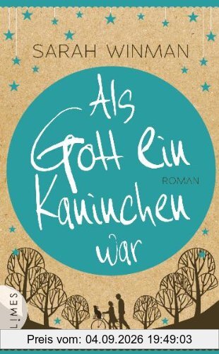 Als Gott ein Kaninchen war: Roman