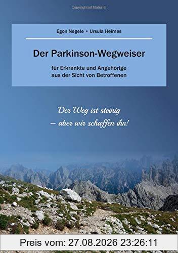 Der Parkinson-Wegweiser: für Erkrankte und Angehörige aus der Sicht von Betroffenen