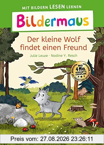 Bildermaus - Der kleine Wolf findet einen Freund: Mit Bildern lesen lernen - Ideal für die Vorschule und Leseanfänger ab 5 Jahren - Mit Leselernschrift ABeZeh