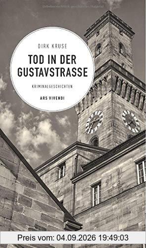 Tod in der Gustavstraße: 12 fränkische Kurzkrimis - Frankenkrimi