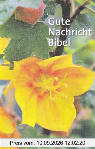 Gute Nachricht Bibel. Motiv Gelbe Blüte: Ohne die Spätschriften des Alten Testaments. Großausgabe