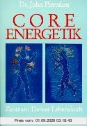 Core Energetik. Zentrum Deiner Lebenskraft