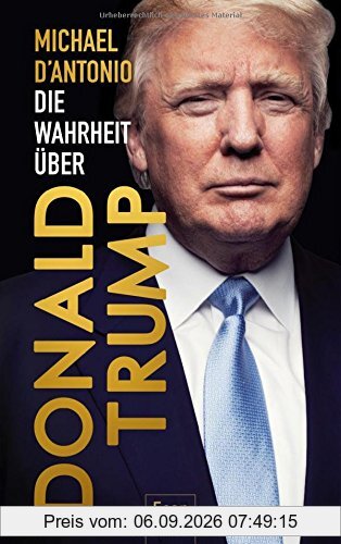 Die Wahrheit über Donald Trump