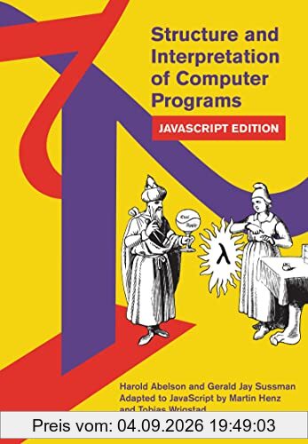 Structure and Interpretation of Computer Programs: JavaScript Edition (MIT Electrical Engineering and Computer Science)