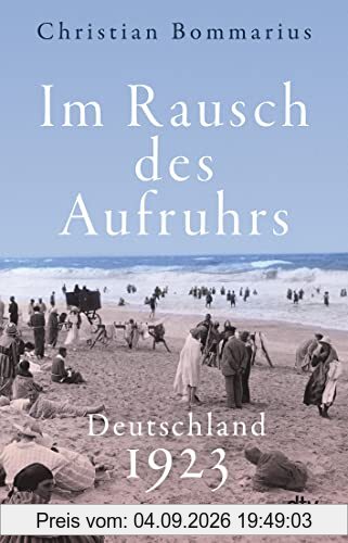 Im Rausch des Aufruhrs: Deutschland 1923 | Das turbulenteste Jahr der Weimarer Republik